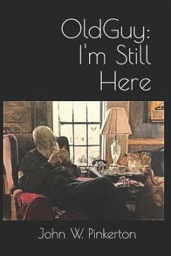 Old Guy: I'm Still Here - Pinkerton, John William