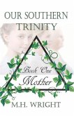 Our Southern Trinity Book One: Mother
