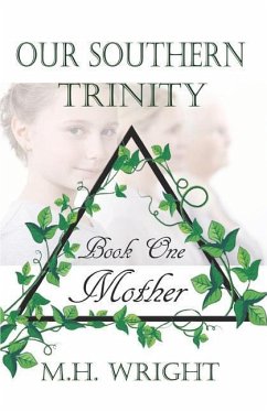 Our Southern Trinity Book One: Mother - Wright, M. H.