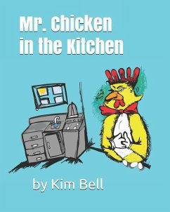 Mr. Chicken In the Kitchen - Bell, Kim