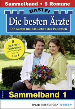 Die besten Ärzte - Sammelband 1 (eBook, ePUB) - Frank, Stefan; Kastell, Katrin; Anders, Marina; Ritter, Ina; Graf, Karin