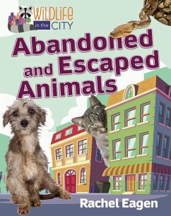 Abandoned and Escaped Animals - Eagen, Rachel