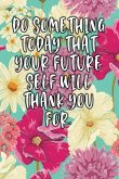 Do Something Today That Your Future Self Will Thank You For.: Keto Diet Diary