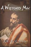 A Wretched Man: A novel of Paul the apostle