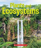 Plants and Ecosystems (a True Book: Incredible Plants!)