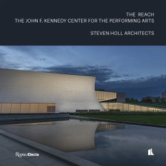 The Reach: The John F. Kennedy Center for the Performing Arts - Holl, Steven; Bergdoll, Barry