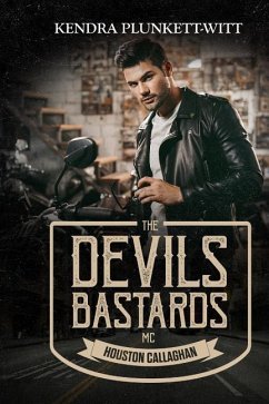 Houston Callaghan: The Devil's Bastards MC - Plunkett-Witt, Kendra