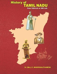 History of Tamil Nadu: From 1529 A.D. to 1801 A.D. - Manoranjithamoni, C.