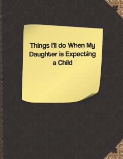 Things I'll Do When My Daughter Is Expecting a Child - Russell, Lisa