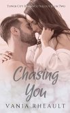 Chasing You