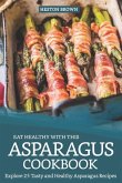 Eat Healthy with this Asparagus Cookbook