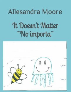 It Doesn't Matter No Importa - Moore, Allesandra