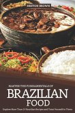 Master the Fundamentals of Brazilian Food