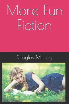 More Fun Fiction - Jones, Phred; Moody, Douglas W.