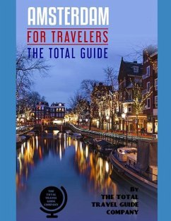 AMSTERDAM FOR TRAVELERS. The total guide - Guide Company, The Total Travel
