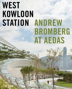 West Kowloon Station: Andrew Bromberg at Aedas - Jodidio, Philip; Web, Michael