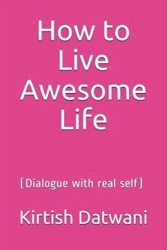 How to Live Awesome Life - Datwani, Kirtish