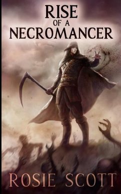 Rise of a Necromancer - Scott, Rosie