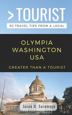 Greater Than a Tourist- Olympia Washington USA - Tourist, Greater Than a; Saramago, Jacob D