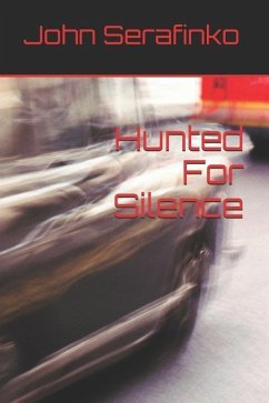 Hunted for Silence - Serafinko, John