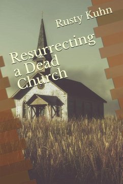 Resurrecting a Dead Church - Kuhn, Rusty