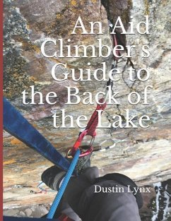 An Aid Climber's Guide to the Back of the Lake - Lynx, Dustin