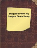 Things I'll Do When My Daughter Starts Dating