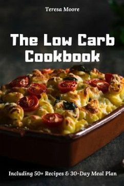 The Low Carb Cookbook - Moore, Teresa