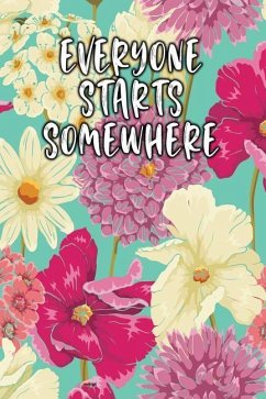 Everyone Starts Somewhere: Keto Diet Diary - Journal, Jill