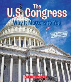 The U.S. Congress: Why It Matters to You (a True Book: Why It Matters) - McDaniel, Melissa