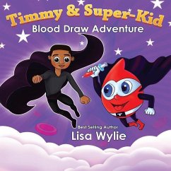 Timmy and SuperKid Blood Draw Adventure - Wylie, Lisa