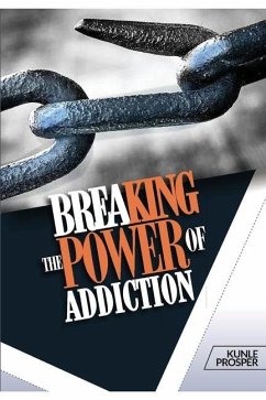 Breaking The Power of Addiction - Prosper, Kunle