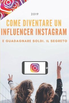 Come diventare un Influencer Instagram - Falconi, Cristian