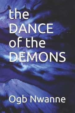 The DANCE of the DEMONS - Nwanne, Ogb