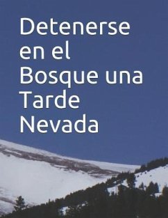 Detenerse en el Bosque una Tarde Nevada - Frost, Robert; Ross, Celia