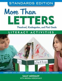 More Than Letters, Standards Edition: Literacy Activities for Preschool, Kindergarten, and First Grade - Moomaw, Sally; Hieronymus, Brenda