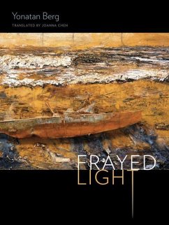 Frayed Light - Berg, Yonatan; Chen, Joanna