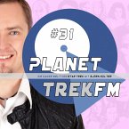 Planet Trek fm #31 - Die ganze Welt von Star Trek (MP3-Download)