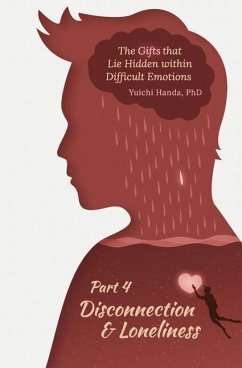 The Gifts that Lie Hidden within Difficult Emotions (Part 4): Disconnection and Loneliness - Handa, Yuichi
