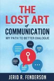 The Lost Art of Communication: My Path to Better Dialogue