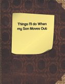 Things I'll Do When My Son Moves Out