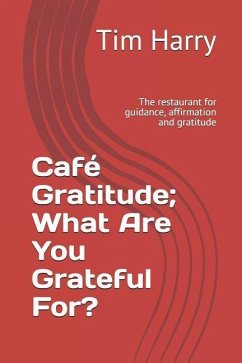 Café Gratitude; What Are You Grateful For? - Harry, Tim