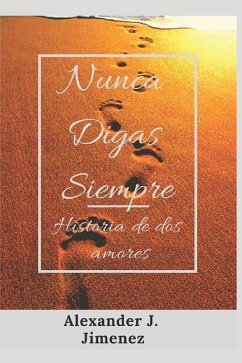 Nunca Digas Siempre - Jimenez, Alexander J.