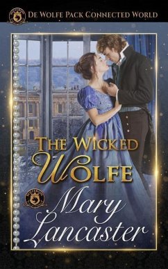 The Wicked Wolfe: de Wolfe Pack Connected World - Publishing Inc, Wolfebane; Lancaster, Mary