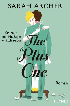 The Plus One - Sie baut sich Mr. Right einfach selbst (eBook, ePUB) - Archer, Sarah