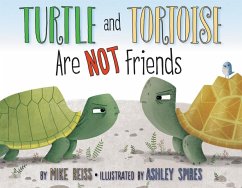 Turtle and Tortoise Are Not Friends - Reiss, Mike