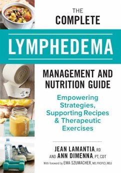 The Complete Lymphedema Management and Nutrition Guide - Lamantia, Jean; Dimenna, Ann