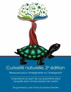 Curiosité Naturelle, 2e Édition: Ressource Pour l'Enseignante Ou l'Enseignant - Anderson, Doug; Comay, Julie; Chiarotto, Lorraine