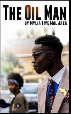 The Oil Man - Jaza, Mylia Tiye Mal