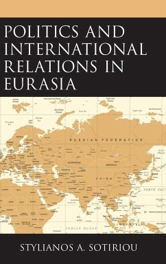 Politics and International Relations in Eurasia - Sotiriou, Stylianos A.